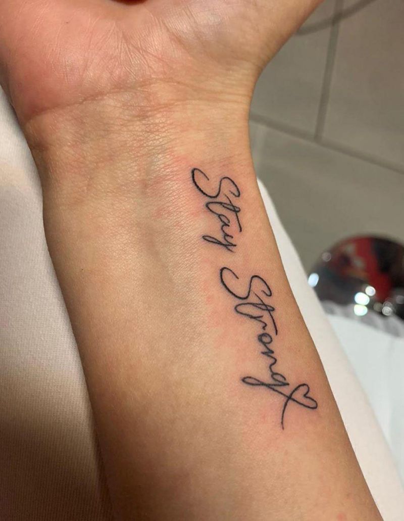 30 Beautiful Stay Strong Tattoos Make You Brave