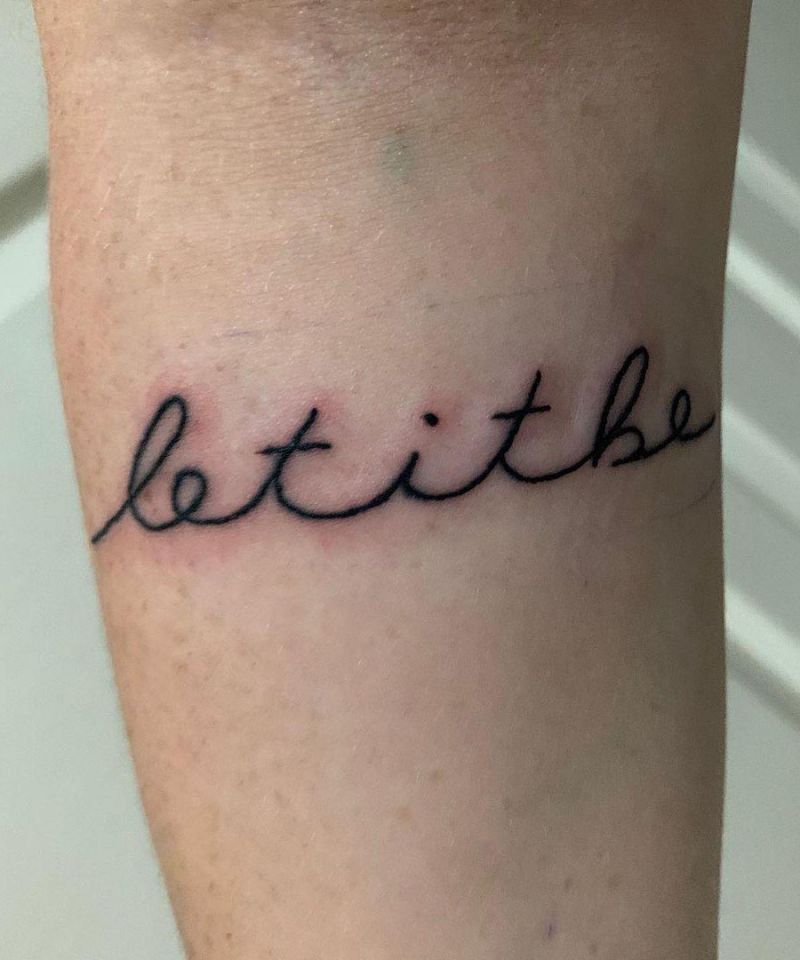 30 Pretty Let It Be Tattoos for Your Inspiration