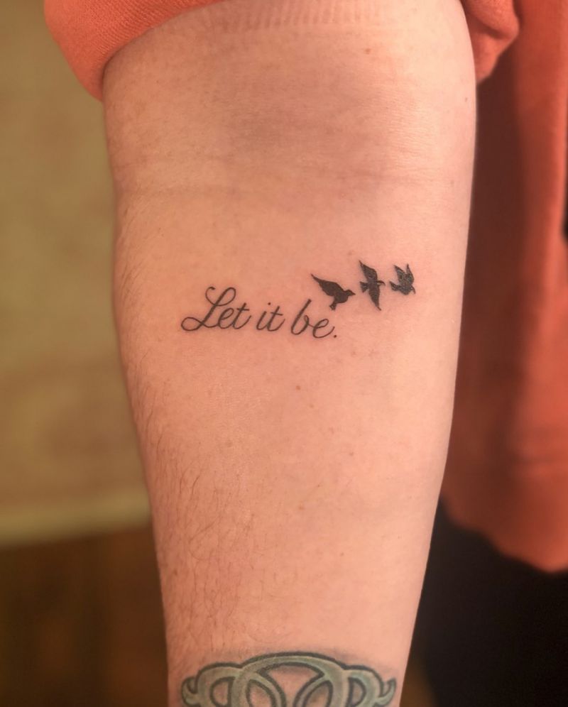 30 Pretty Let It Be Tattoos for Your Inspiration