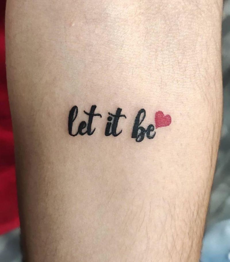 30 Pretty Let It Be Tattoos for Your Inspiration