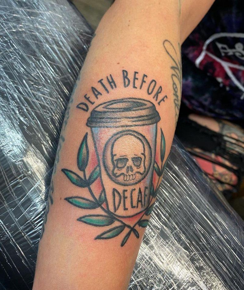 30 Pretty Death Before Decaf Tattoos to Inspire You