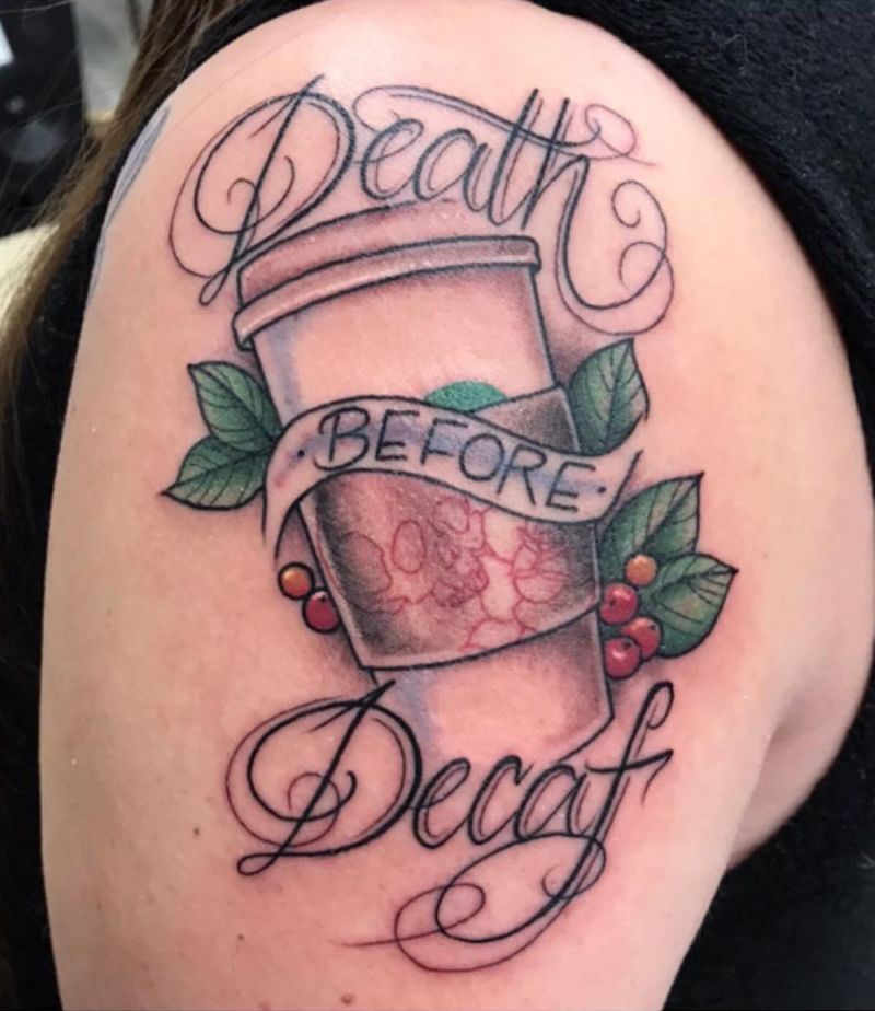 30 Pretty Death Before Decaf Tattoos to Inspire You