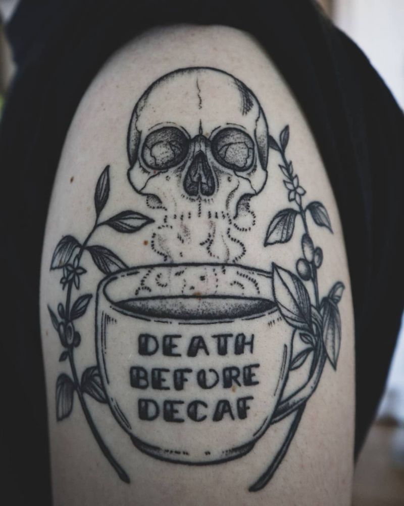 30 Pretty Death Before Decaf Tattoos to Inspire You