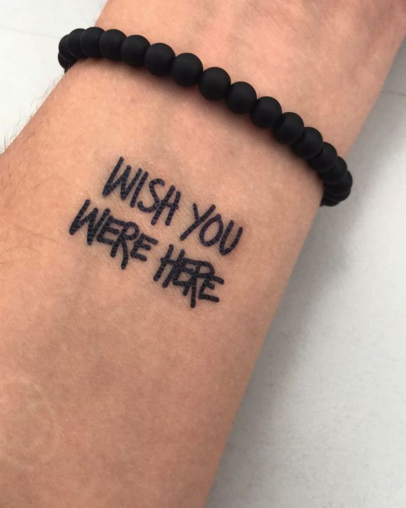 30 Excellent Wish You Were Here Tattoos to Inspire You