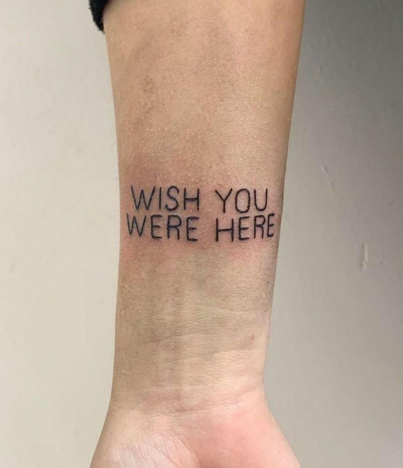 30 Excellent Wish You Were Here Tattoos to Inspire You