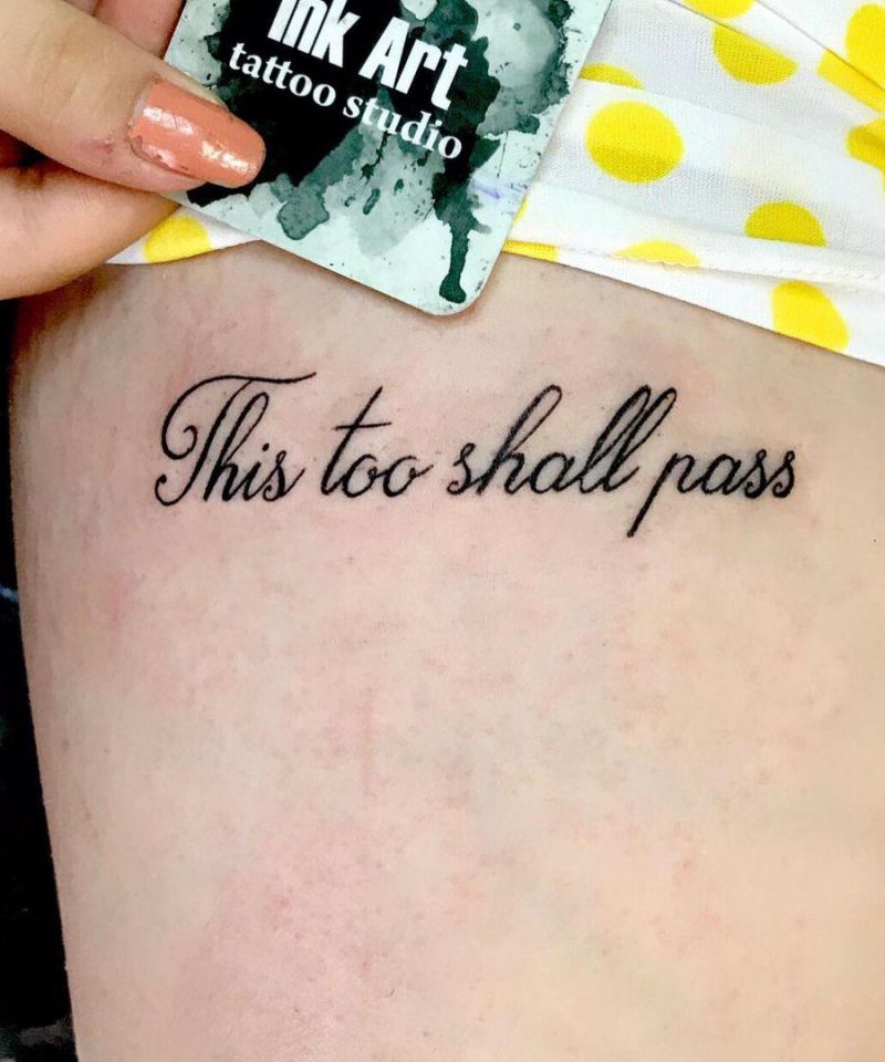 30 Pretty This Too Shall Pass Tattoos You Must Try