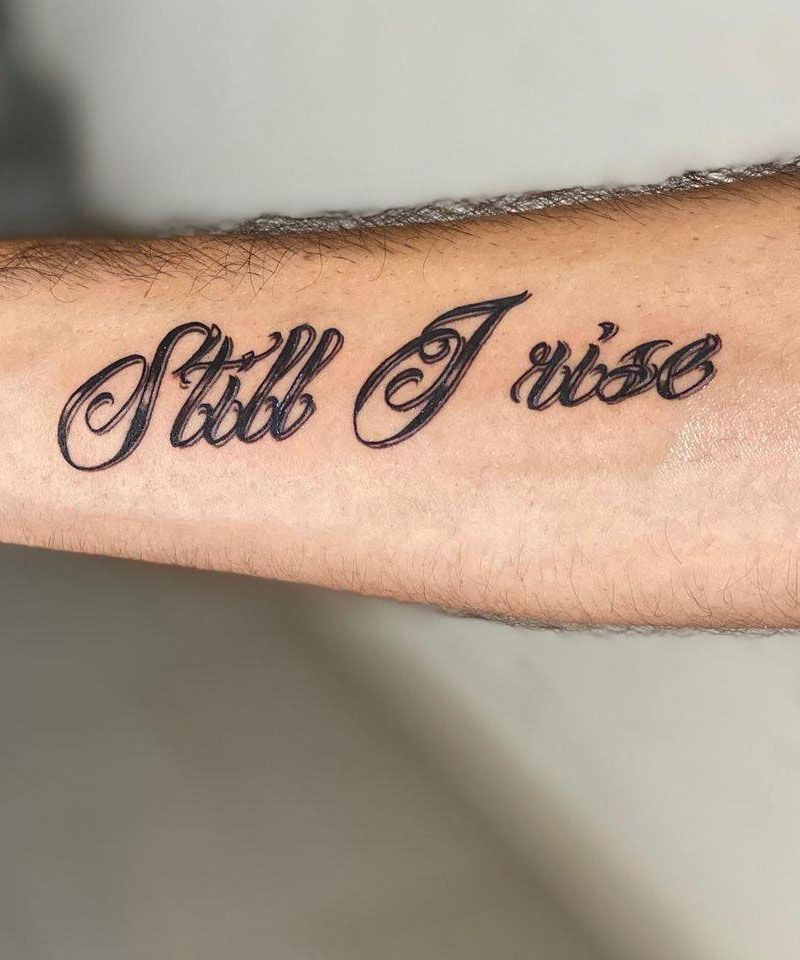 30 Pretty Still I Rise Tattoos Give You Courage