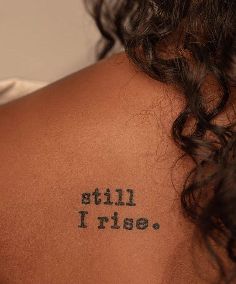 30 Pretty Still I Rise Tattoos Give You Courage