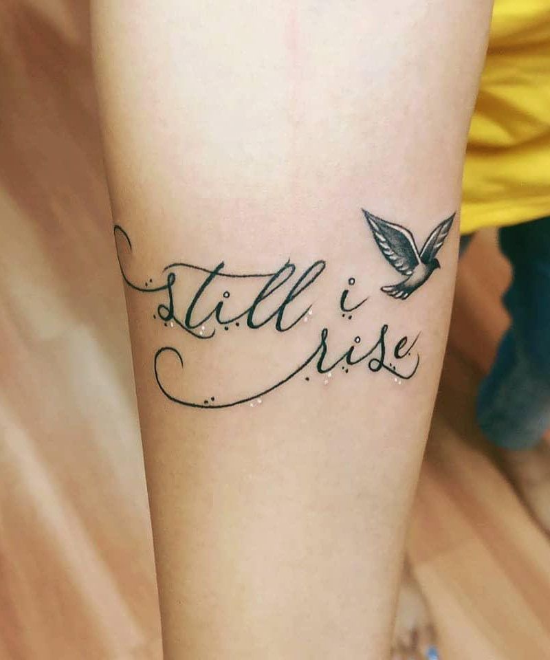 30 Pretty Still I Rise Tattoos Give You Courage