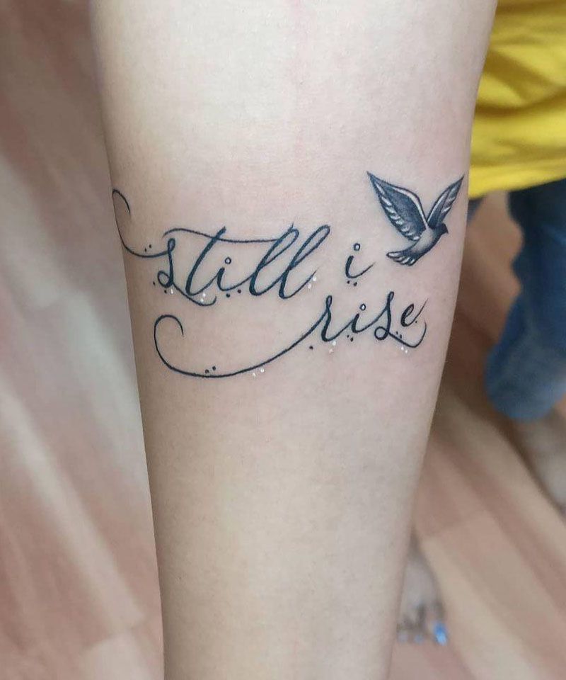 30 Pretty Still I Rise Tattoos Give You Courage