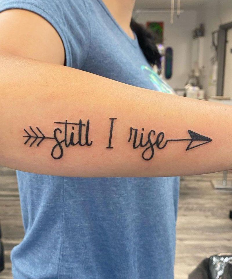 30 Pretty Still I Rise Tattoos Give You Courage