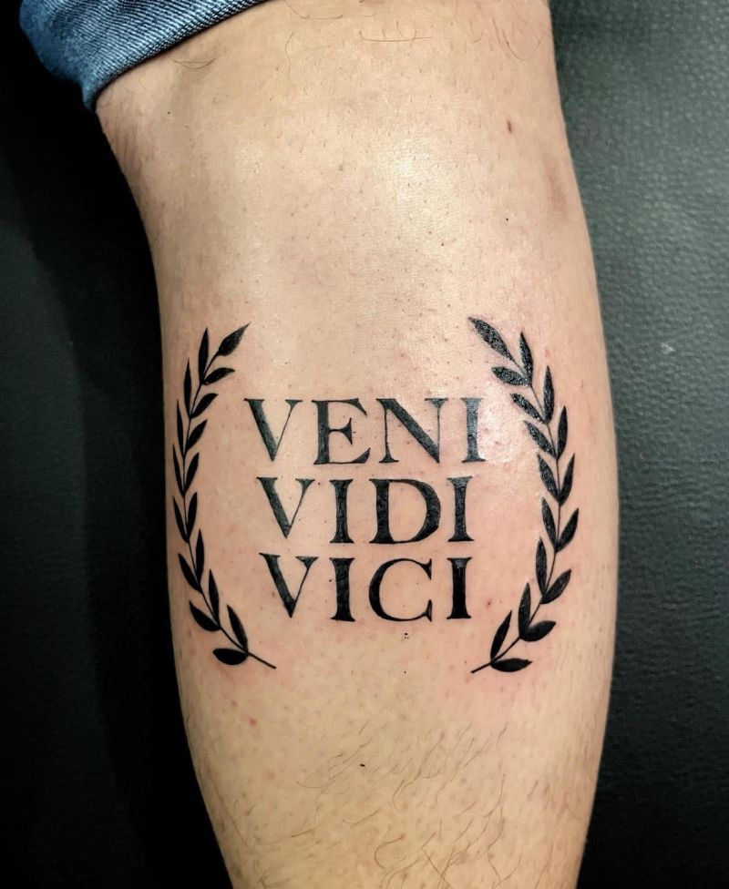 30 Unique Veni Vidi Vici Tattoos for Your Inspiration