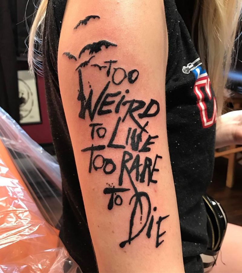 7 Unique Too Weird To Live Too Rare To Die Tattoos You Can Copy