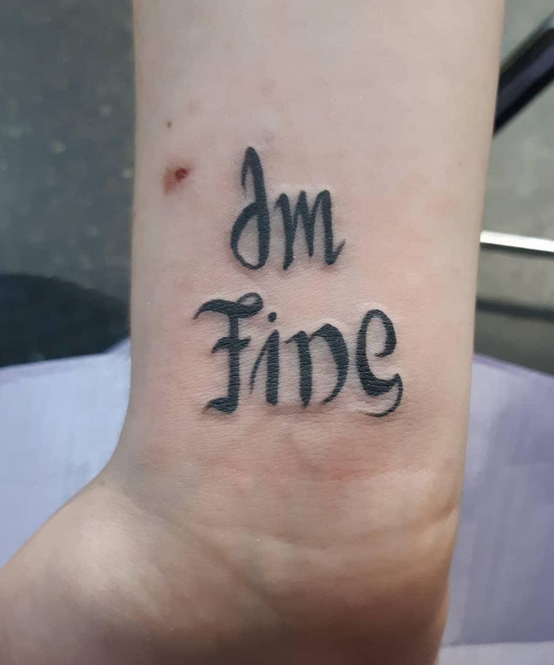 30 Unique Im Fine Save Me Tattoos For Your Inspiration