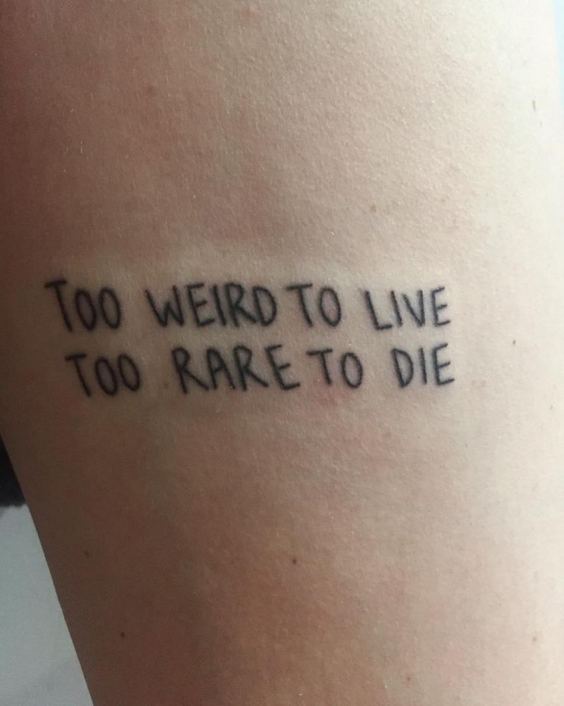7 Unique Too Weird To Live Too Rare To Die Tattoos You Can Copy