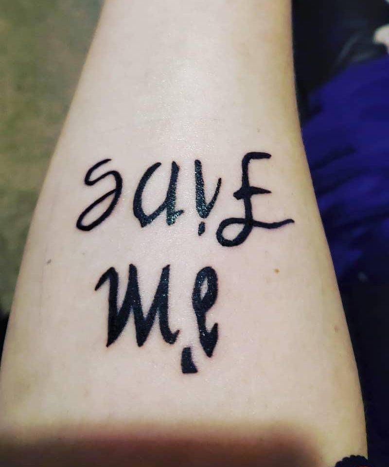 30 Unique Im Fine Save Me Tattoos For Your Inspiration