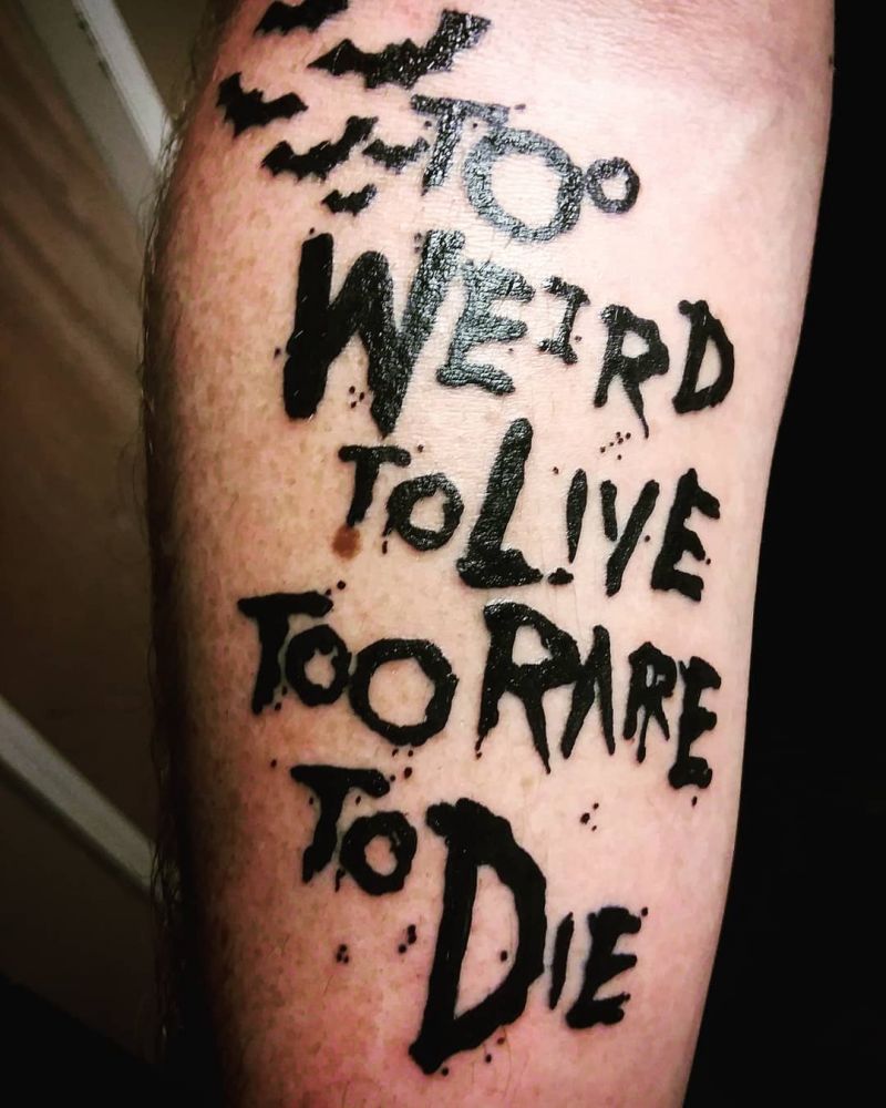 7 Unique Too Weird To Live Too Rare To Die Tattoos You Can Copy