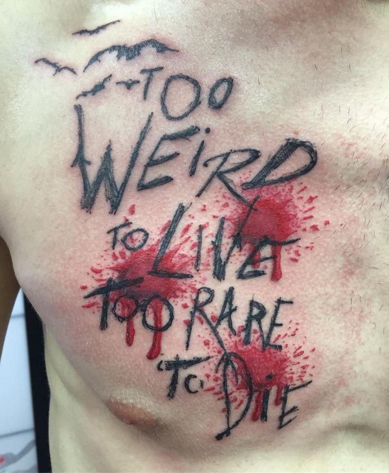 7 Unique Too Weird To Live Too Rare To Die Tattoos You Can Copy