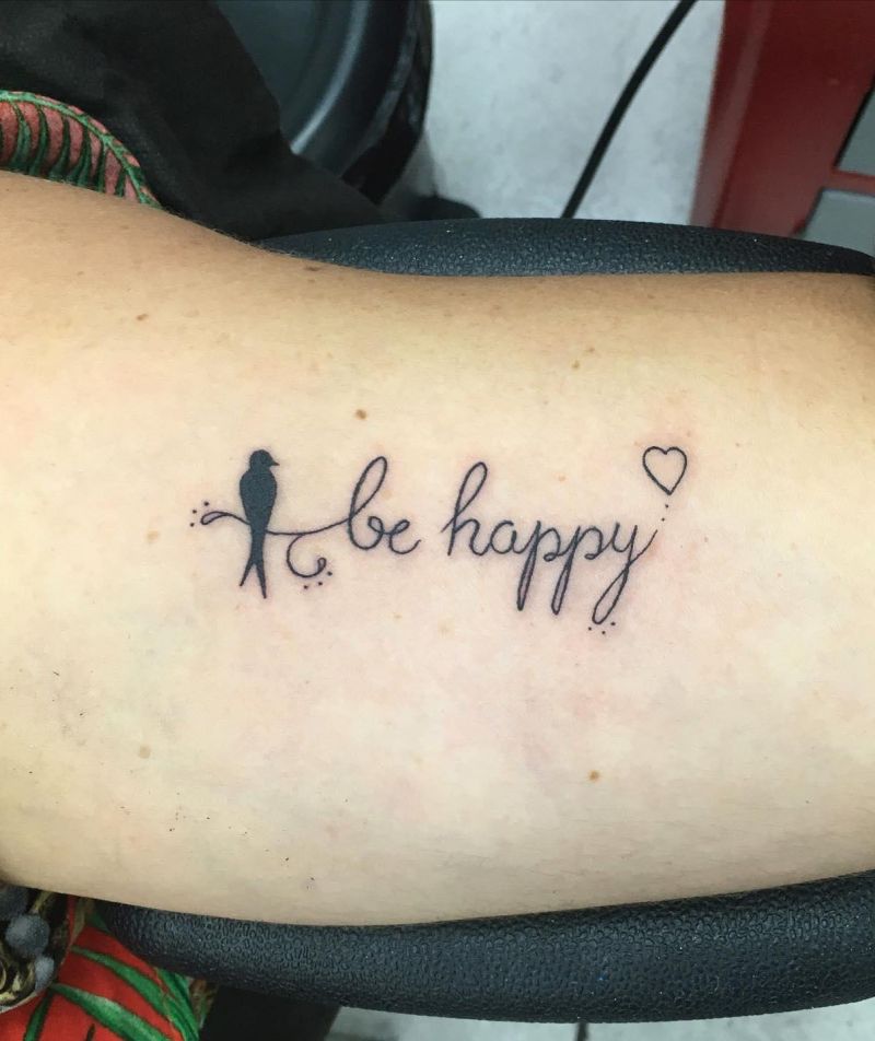 30 Pretty Be Happy Tattoos to Inspire You