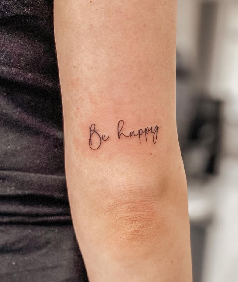 30 Pretty Be Happy Tattoos to Inspire You