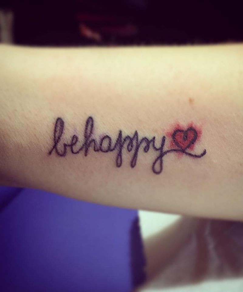 30 Pretty Be Happy Tattoos to Inspire You