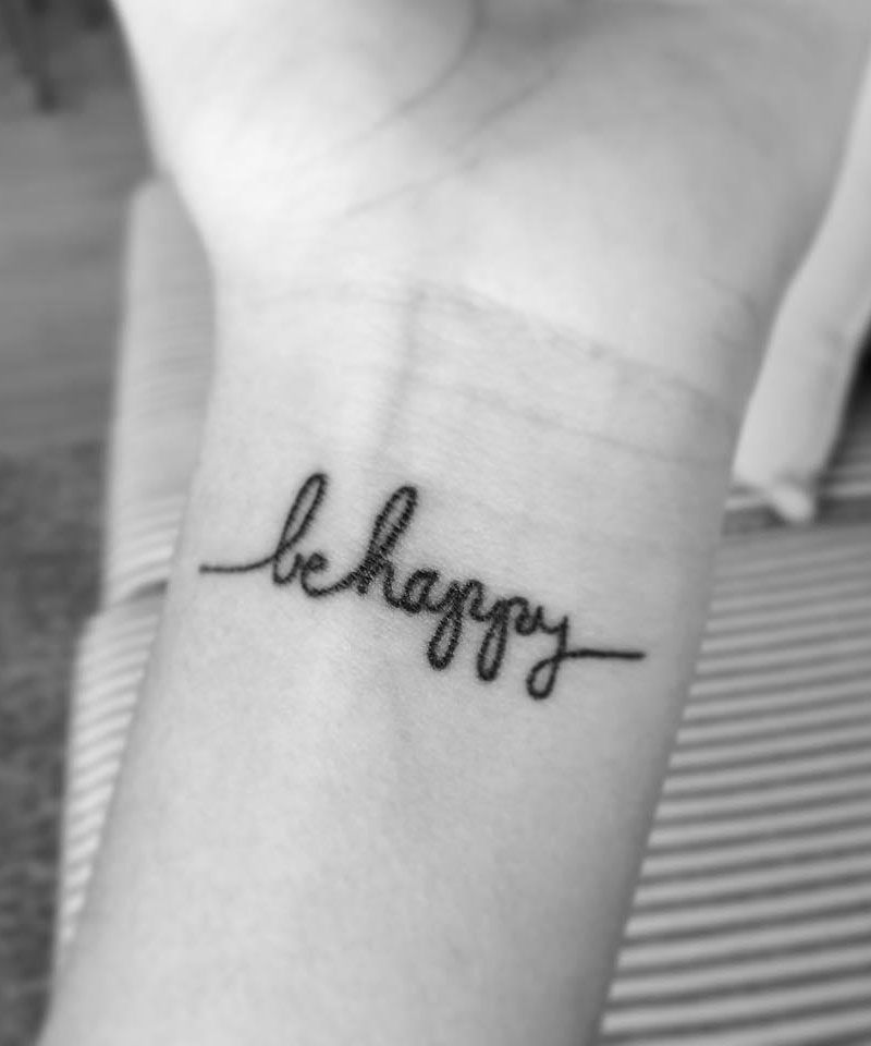 30 Pretty Be Happy Tattoos to Inspire You