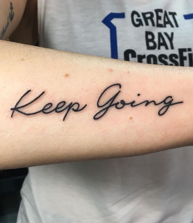 30 Unique Keep Going Tattoos to Inspire You