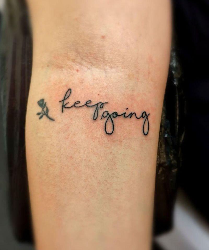 30 Unique Keep Going Tattoos to Inspire You