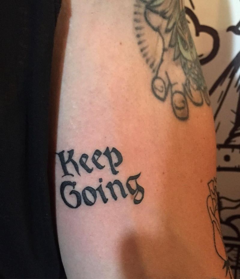 30 Unique Keep Going Tattoos to Inspire You