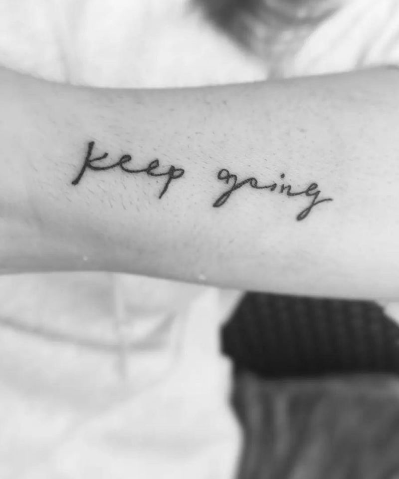 30 Unique Keep Going Tattoos to Inspire You