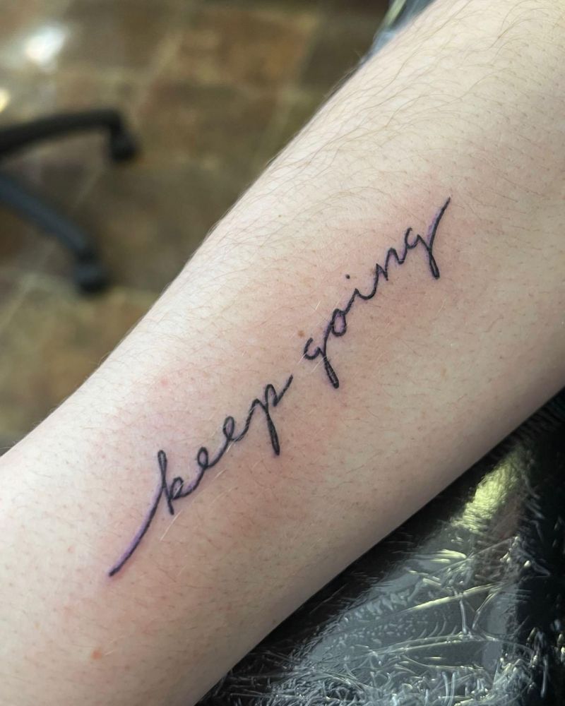 30 Unique Keep Going Tattoos to Inspire You