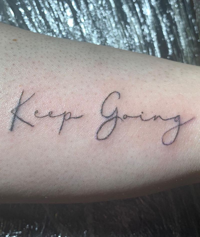 30 Unique Keep Going Tattoos to Inspire You