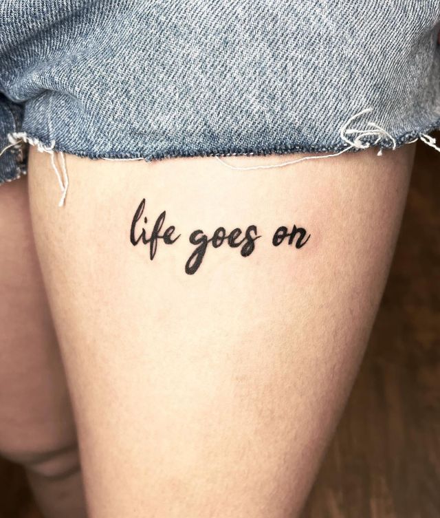 Pretty Life Goes On Tattoo on Thigh